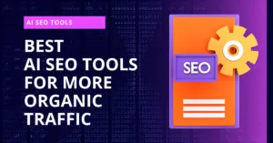 Best AI SEO Tools for More Organic Traffic