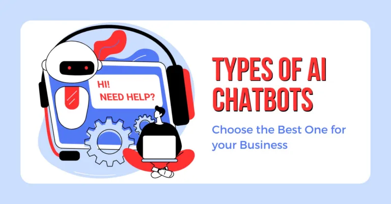 Types of AI Chatbots, choose the Best One for your Business