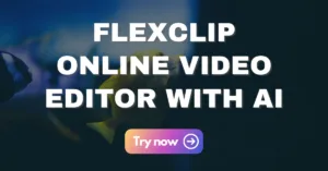 FlexClip Online video editor with AI