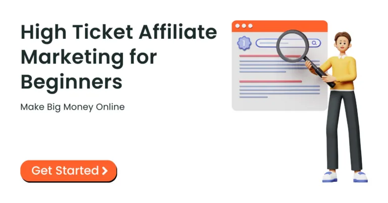 High Ticket Affiliate Marketing for Beginners: Making Big Money Online