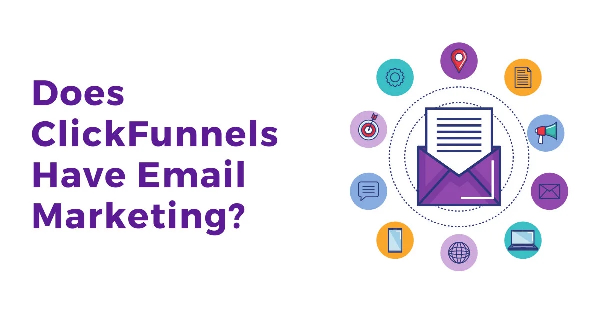 Does ClickFunnels Have Email Marketing?
