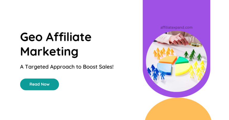 Geo Affiliate Marketing: A Targeted Approach to Boost Sales!